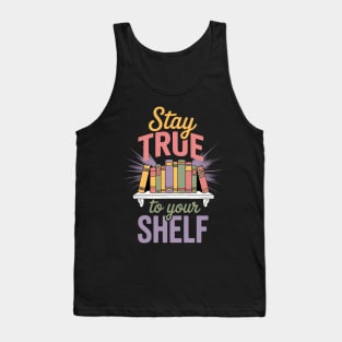 Stay True To Your Shelf Bookshelf Tank Top